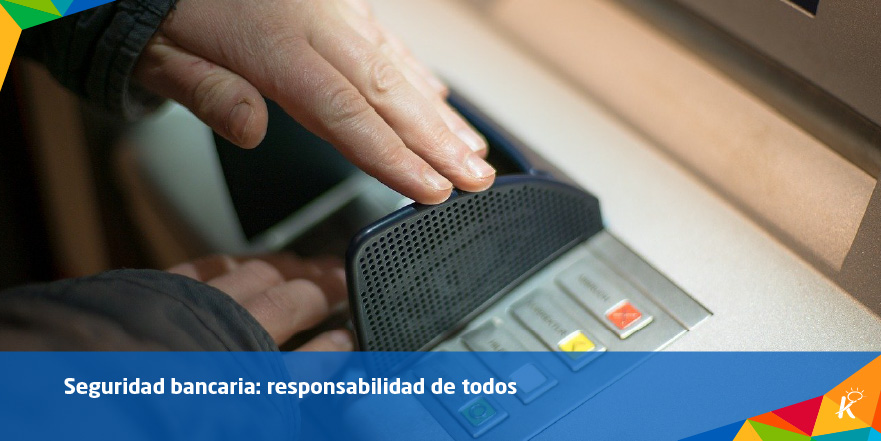 Seguridad Bancaria: Responsabilidad De Todos